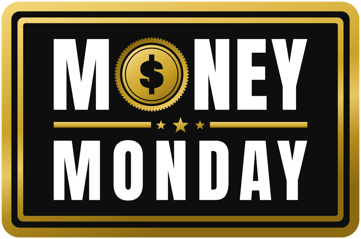 MONEY MONDAY